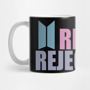 I reject rejection Mug